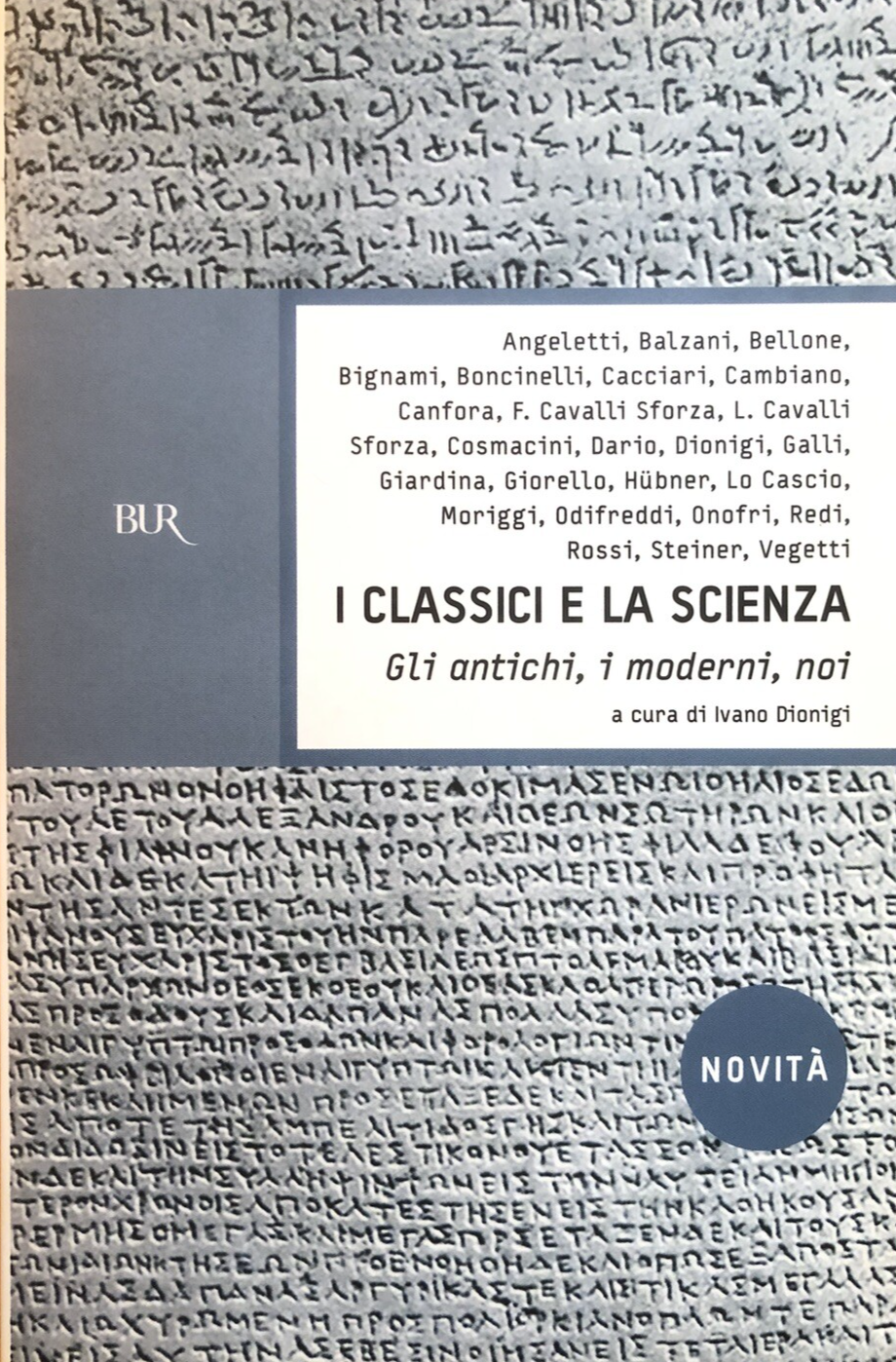 I classici e la scienza - Gli antichi, i moderni, noi. Angeletti Balzanti, Bur