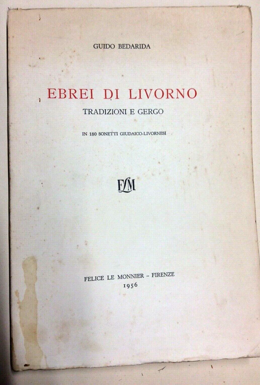 EBREI DI LIVORNO TRADIZIONI E GERGO GUIDO BEDARIDA LE MONNIER 1956 ebraismo