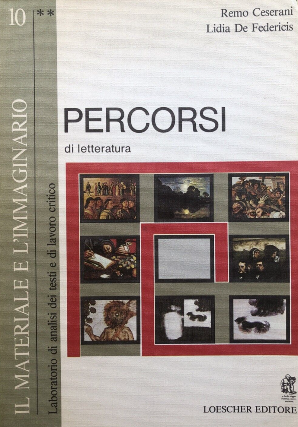 Il materiale e l'Immaginario vol 10 Percorsi di letteratura. Ceserani Loescher
