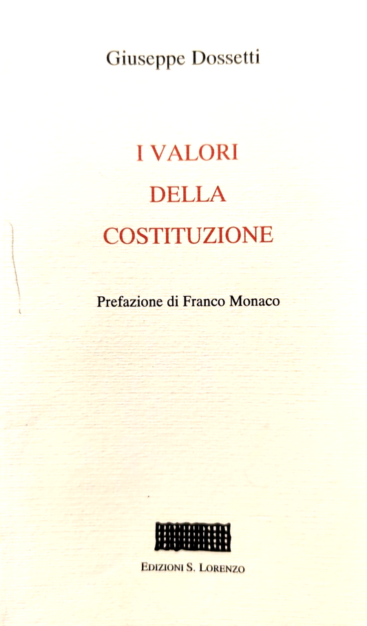 I valori della costituzione - Giuseppe Dossetti, S. Lorenzo ed.  1995