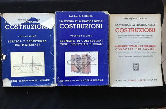 LA TEORIA E LA PRATICA NELLE COSTRUZIONI, G. B. ORMEA, HOEPLI 3 VOLUMI