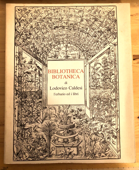 BIBLIOTHECA BOTANICA - LODOVICO CALDESI erbario e libri dal cinquecento al 700