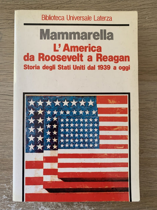 MAMMARELLA - L'AMERICA DA ROOSEVELT A REAGAN. LATERZA 1986