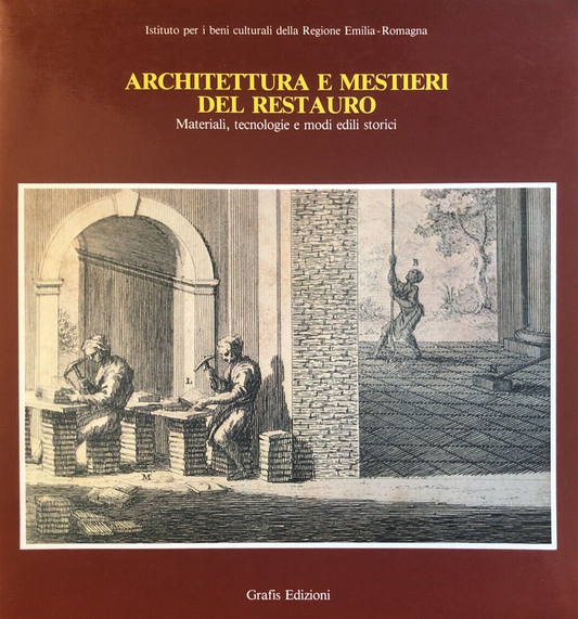 Architettura e mestieri del restauro, materiali tecnologie Grafis ediz. 1986
