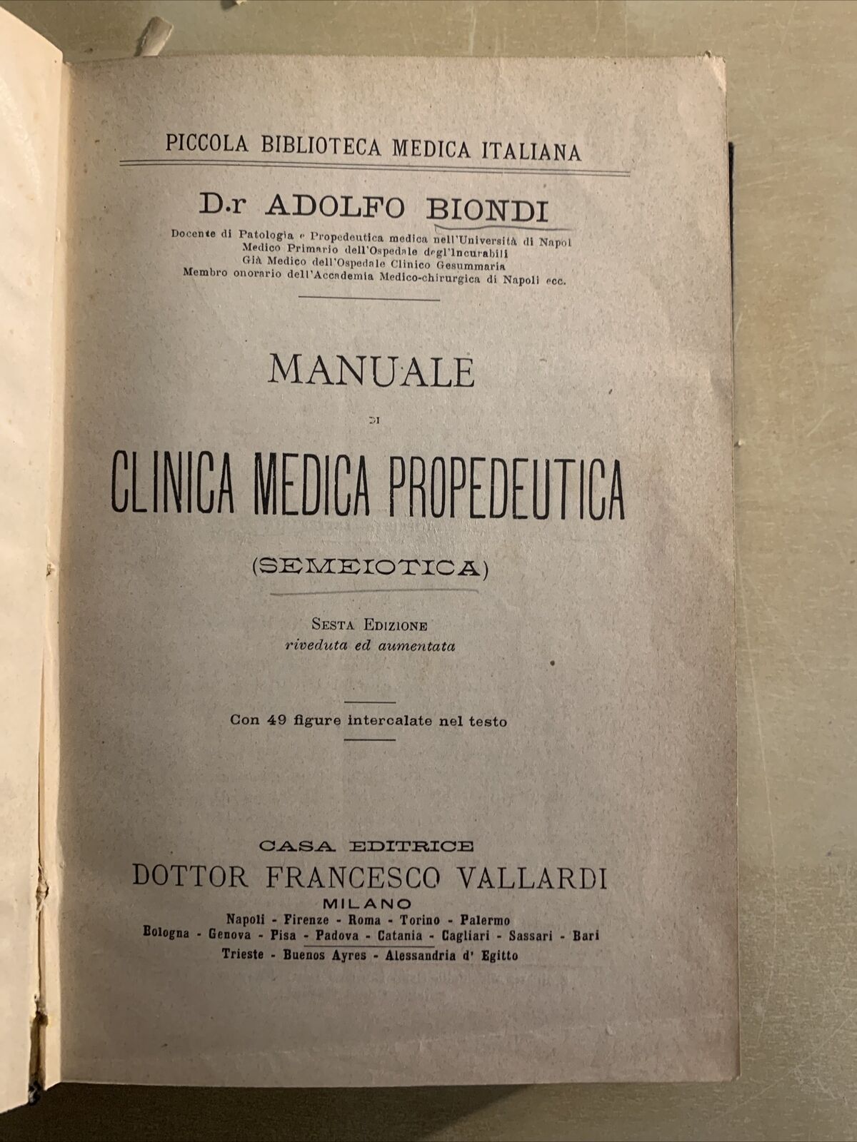 MANUALE DI CLINICA MEDICA PROPEDEUTICA (SEMEIOTICA) Adolfo Biondi, Vallardi 1903
