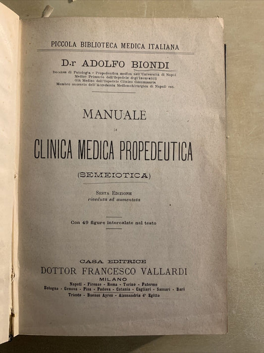 MANUALE DI CLINICA MEDICA PROPEDEUTICA (SEMEIOTICA) Adolfo Biondi, Vallardi 1903
