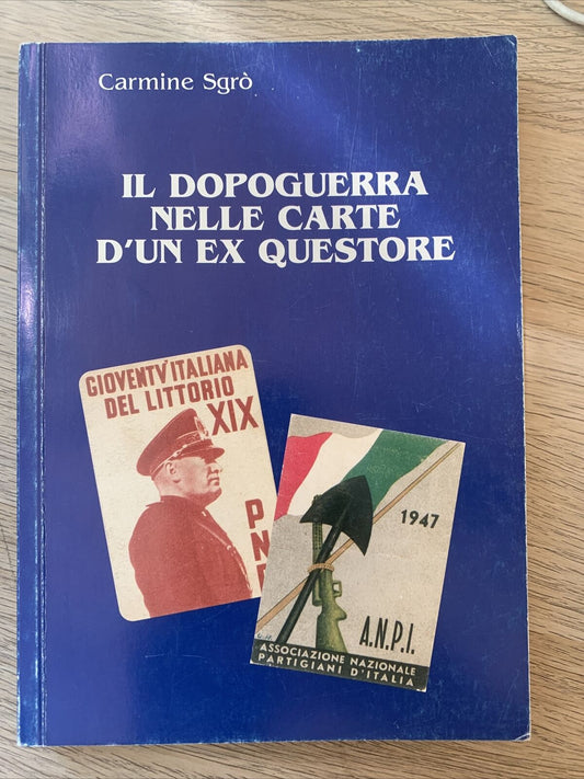 IL DOPOGUERRA NELLE CARTE DI UN EX QUESTORE  - CARMINE SGRÒ 2005 #