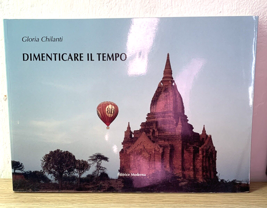 DIMENTICARE IL TEMPO - Gloria Chianti, editrice Moderna #