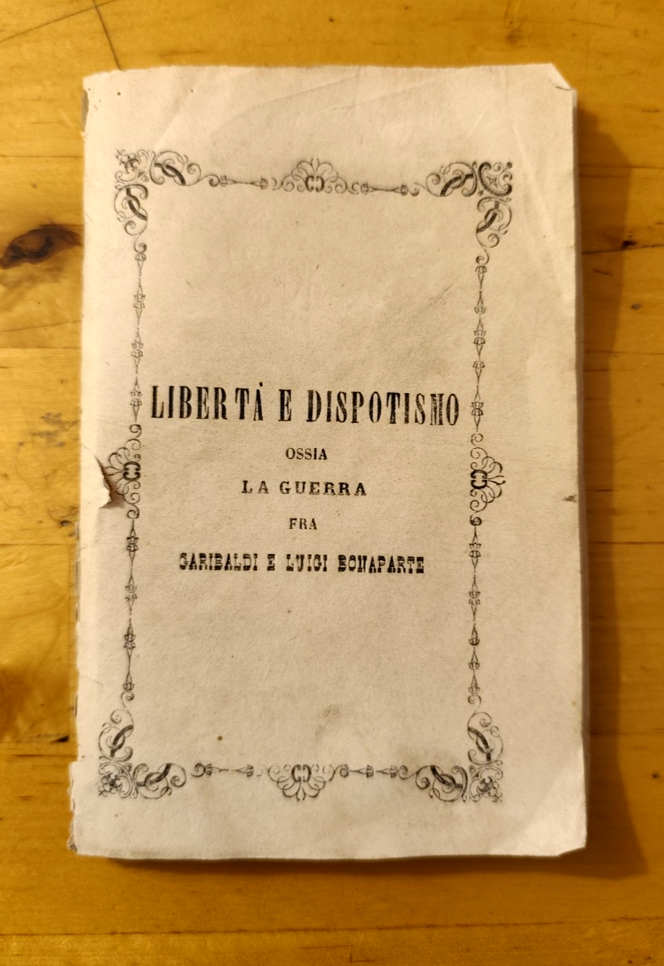 Libertà e dispotismo ossia la guerra fra Garibaldi e Luigi Bonaparte. G. Mazzini