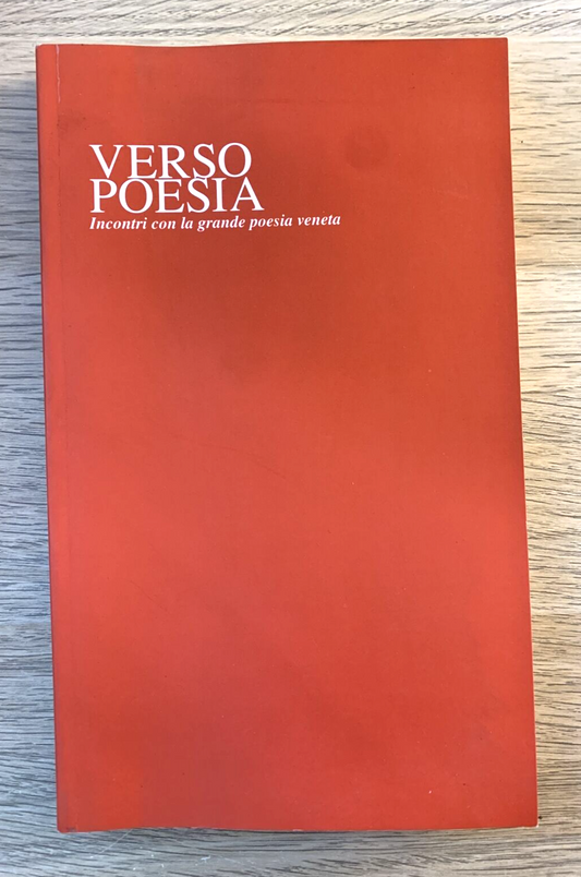 VERSO POESIA - Incontri con la grande poesia Veneta. Città di Venezia 2001 #
