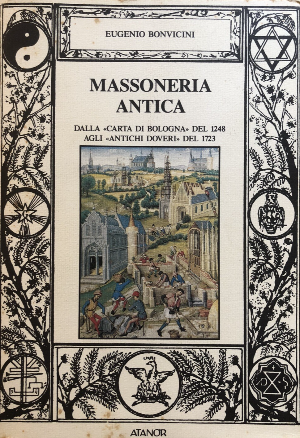 Massoneria antica, Eugenio Bonvicini. Dalla carta di Bologna del 1248 agli antic