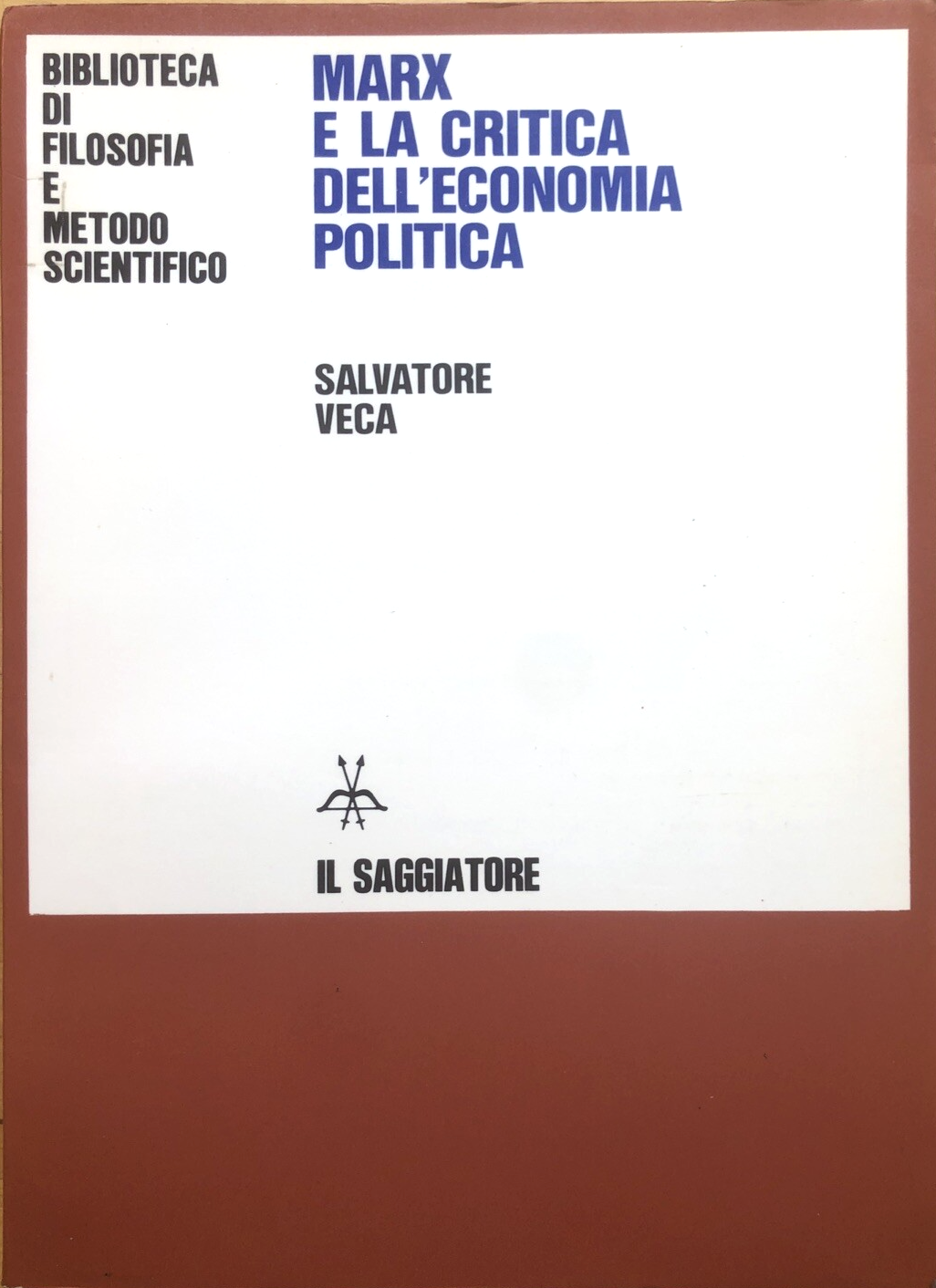 Marx e la critica dell'economia politica, Salvatore Veca. Il Saggiatore 1973