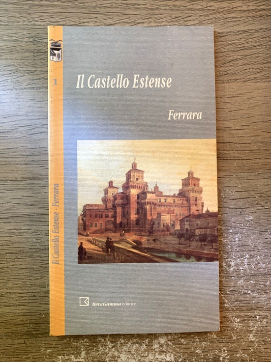 Il Castello Estense Ferrara. Marco Borella, BetaGamma 2001