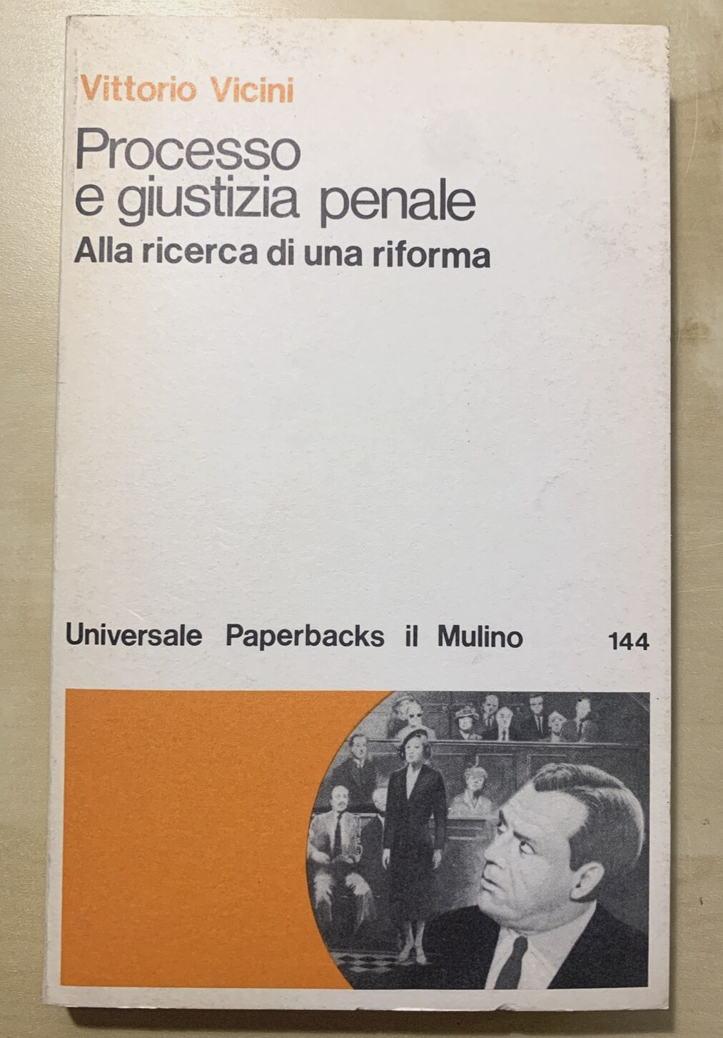 Processo e giustizia penale, Vittorio Vicini - Il Mulino, 1982 #