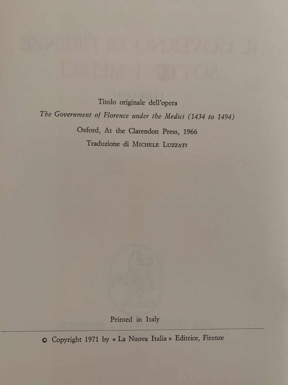 Il Governo di Firenze sotto i Medici 1434-1494 Nicolai Rubinstein 1ª ediz. 1971