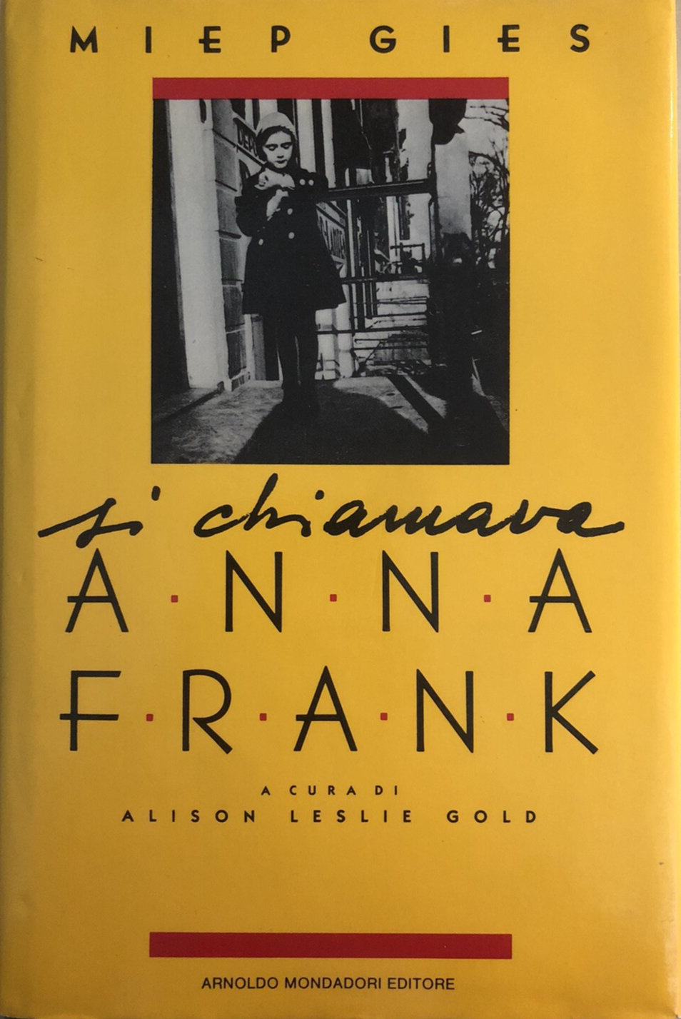Si chiamava Anna Frank, Miep Gies. Mondadori 1987
