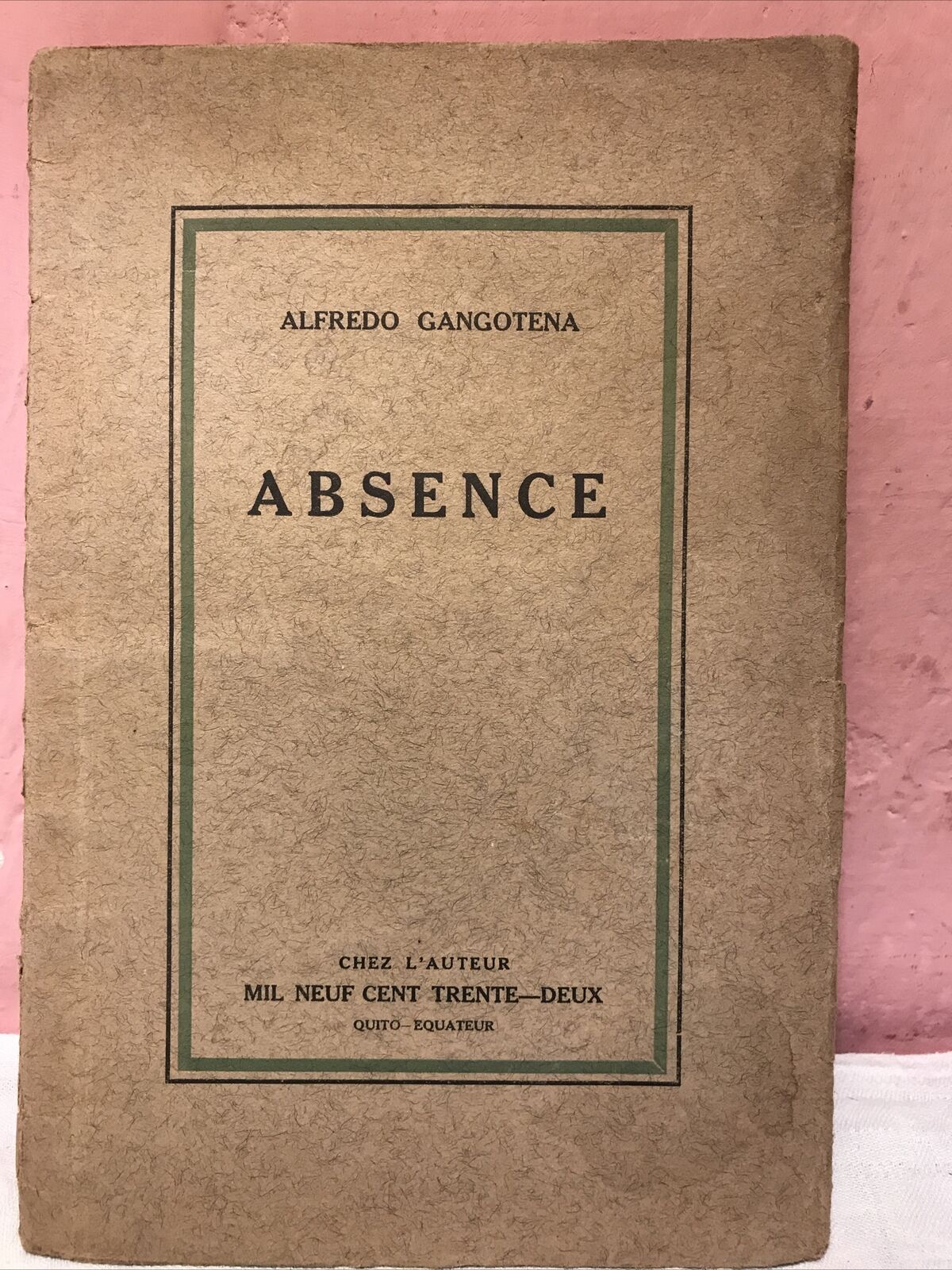 ABSENCE, Alfredo Gangotena, 1932 exemplaire n 136 sur 600.dédicacé par l'auteur