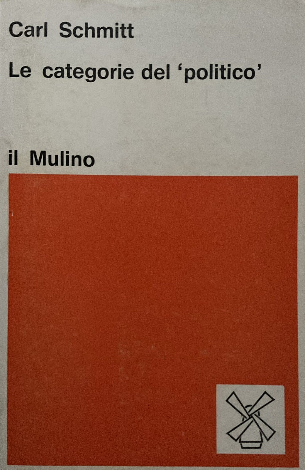 Le categorie del politico, Carl Schmitt - il Mulino