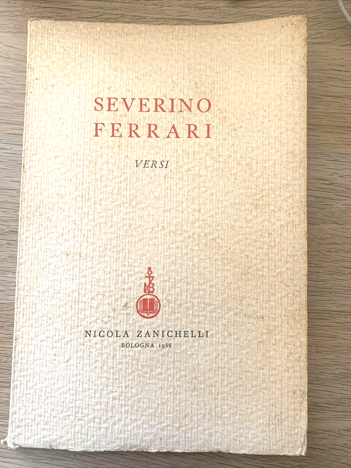 SEVERINO FERRARI - Versi, zanichelli 1956 #