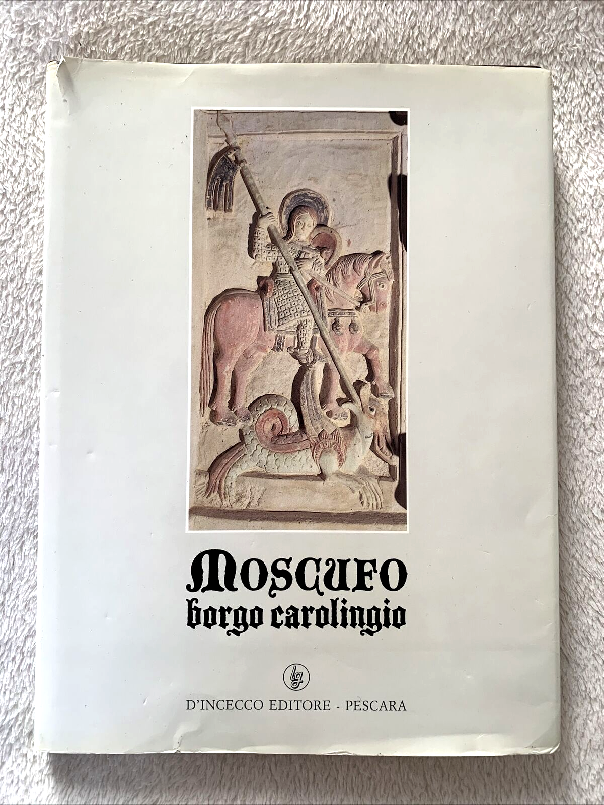 MOSCUFO borgo Carolingio. D'Incecco editore 1991