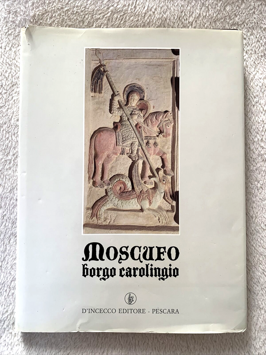 MOSCUFO borgo Carolingio. D'Incecco editore 1991