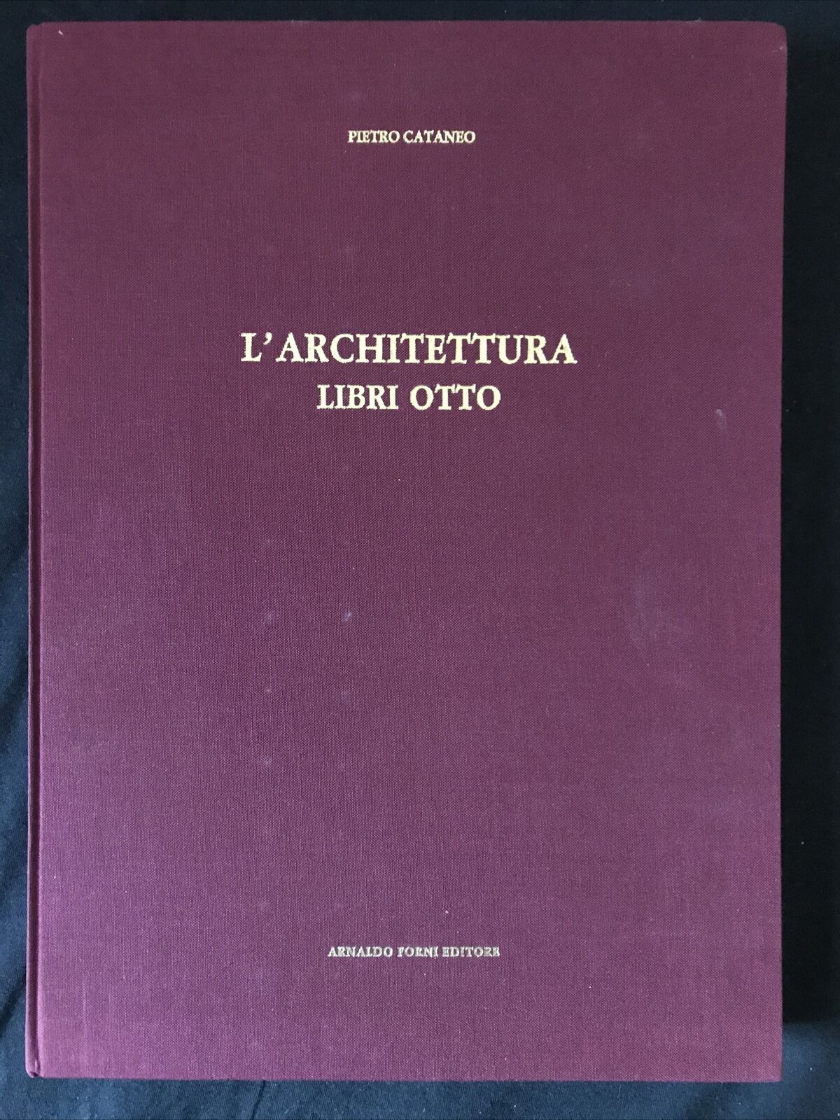 L'ARCHITETTURA LIBRI OTTO. Pietro Cataneo. Arnaldo forni editore 