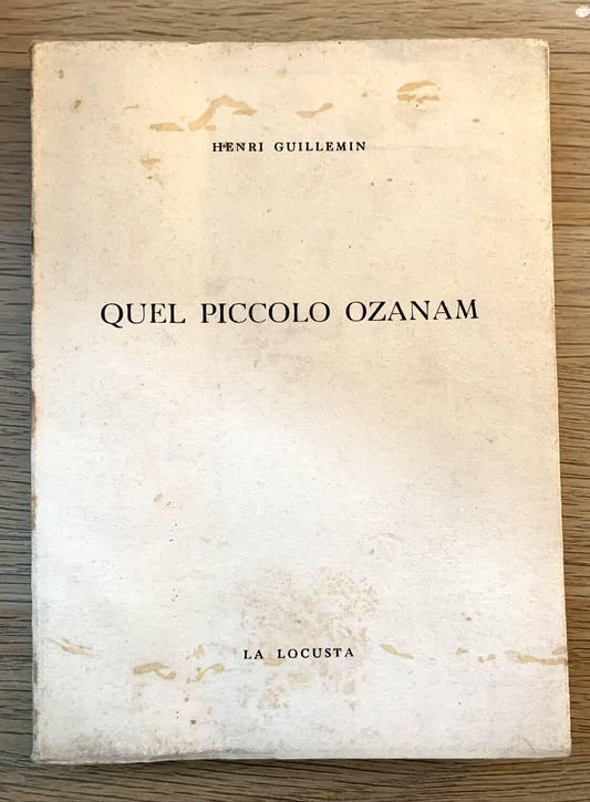 Quel piccolo Ozanam - Henri Guillemin. La Locusta 1955 #