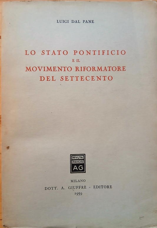 Lo Stato Pontificio e il movimento riformatore del settecento - Luigi Dal Pane