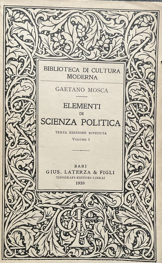 Elementi di scienza politica vol. 1, Gaetano Mosca. Laterza 1939