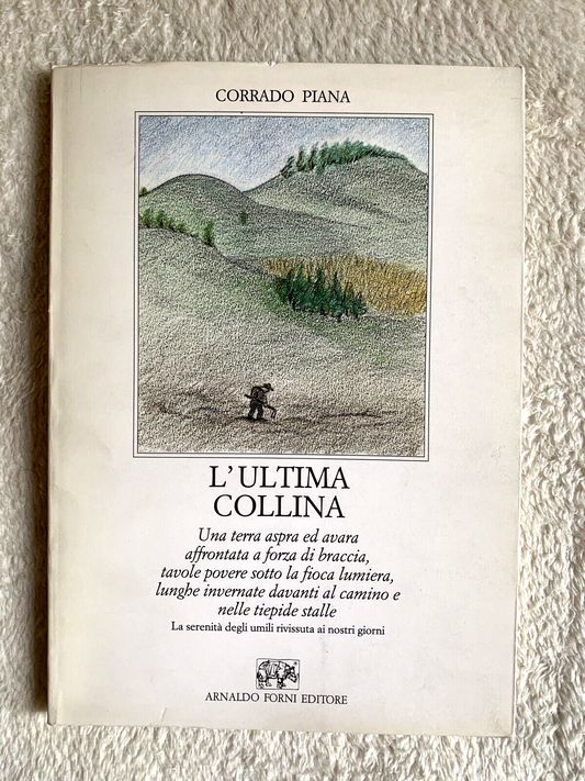 L'ultima collina. Corrado Piana, Arnaldo Forni editore 1993
