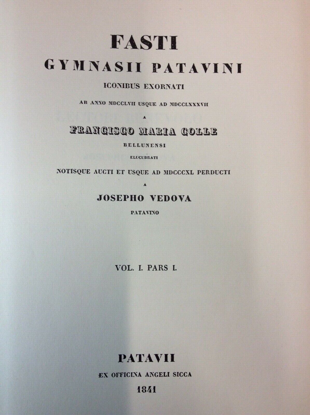 FASTI GYMNASII PATAVINI, FRANCISCO MARIA COLLE, GIUSEPPE VEDOVA,COPIA ANAS.FORNI