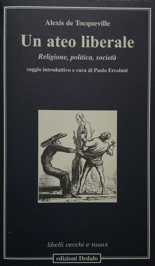 Un Ateo liberale, Alexis de Tocqueville -  edizioni Dedalo