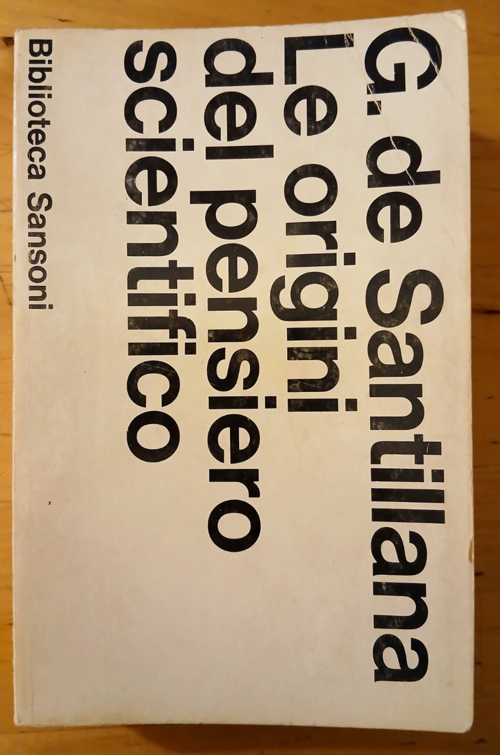 Le origini del pensiero scientifico - Giorgio de Santillana - Sansoni ed. 1966