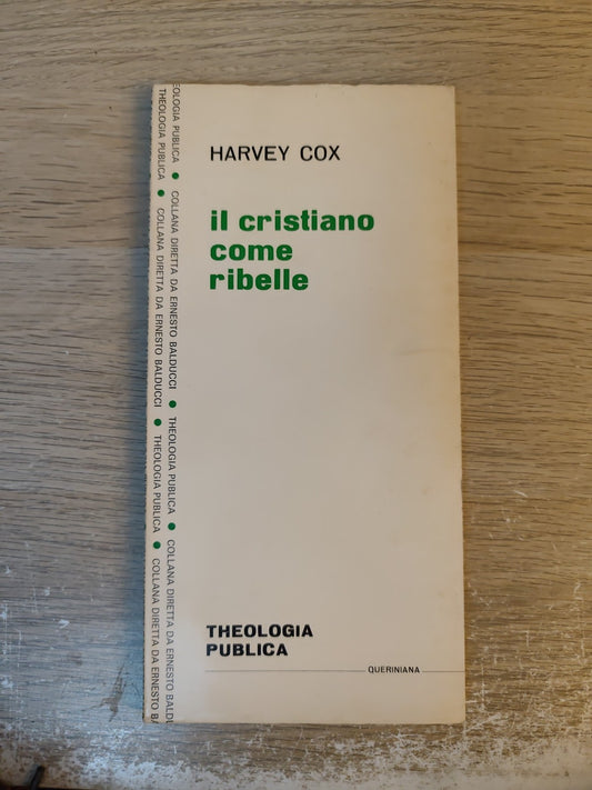 Il cristiano come ribelle Harvey Cox 1968  - Queriniana Theologia Publica 