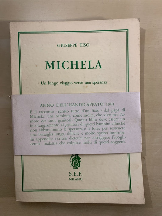 MICHELA un lungo viaggio lungo la speranza, Giuseppe Tiso S.E.F. 1981 #