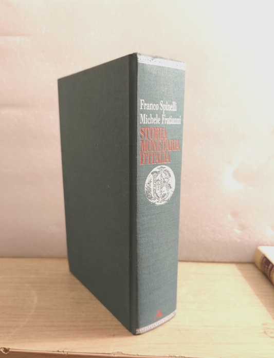 Storia monetaria d'Italia Franco Spinelli, Michele Fratianni - Mondadori 1991