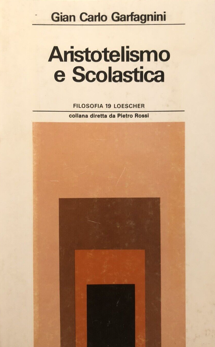Aristotelismo e scolastica. Gian Carlo Garfagnini, Filosofia Loescher 1979