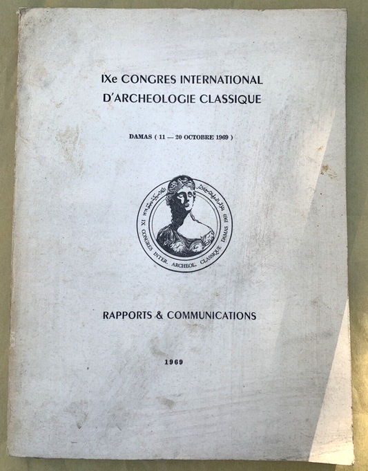 IXe CONGRES INTERNATIONAL D'ARCHEOLOGIE CLASSIQUE, 11 - 20 octobre 1969 Rapports