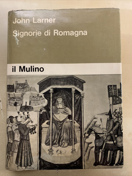 SIGNORIE DI ROMAGNA - JOHN LARNER. IL MULINO 1972 #