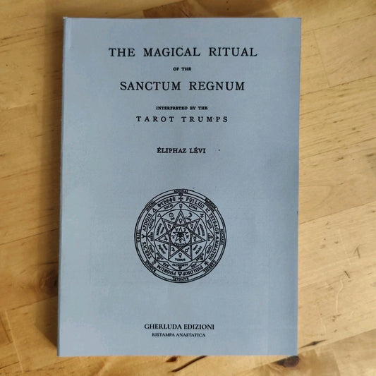 The Magical Ritual of the Sanctum Regnum Tarot Trumps. Eliphaz Levi Reprint 2026